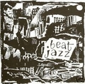 1 x VARIOUS ARTISTS - BEAT JAZZ - PICTURES FROM THE GONE WORLD VOL. 1
