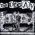 2 x DECAY, THE  - TONIGHT, (BACK FROM THE DEATH)
