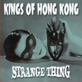1 x KINGS OF HONG KONG - STRANGE THING