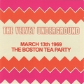VELVET UNDERGROUND - March 13th 1969 The Boston Tea Party